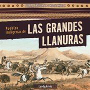 Pueblos ind̕genas de las grandes llanuras (native peoples of the great plains) cover image