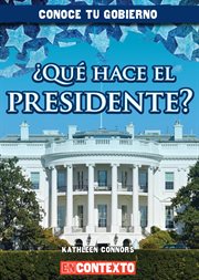 Μqǔ hace el presidente?/ what does the president do? cover image