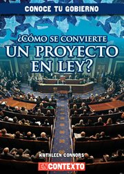 Μc̤mo se convierte un proyecto en ley?/ how does a bill become a law? cover image