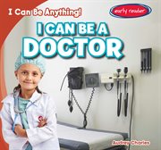 I can be a doctor cover image