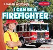 I can be a firefighter cover image