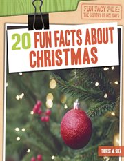20 Fun Facts About Christmas : Fun Fact File: The History of Holidays cover image