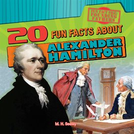 20 Fun Facts About Alexander Hamilton Ebook by M. H. Seeley - hoopla