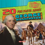 20 fun facts about George Washington cover image