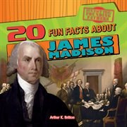 20 fun facts about James Madison cover image