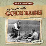 My life during the Gold Rush cover image
