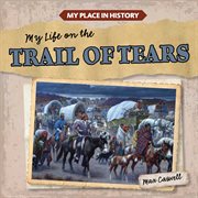 My life on the Trail of Tears cover image