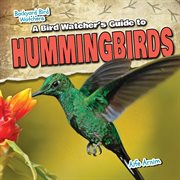 A bird watcher's guide to hummingbirds cover image