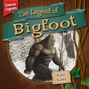 The legend of Bigfoot cover image