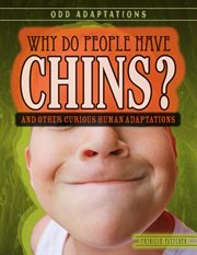 Why do people have chins? : and other curious human adaptations cover image