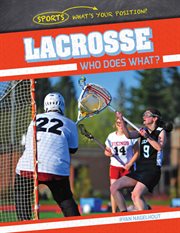 Lacrosse : who does what? cover image