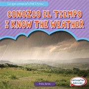 Conozco el tiempo = : I know the weather cover image