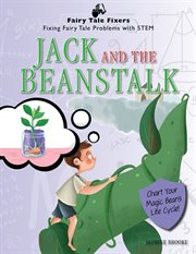 Jack and the beanstalk : fix fairytale problems with science and technology cover image