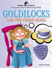 Goldilocks and the Three Bears : Take the Temperature Test and Solve the Porridge Puzzle! cover image