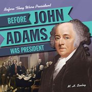 Before John Adams was president cover image