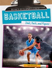 Basketball : stats, facts, and figures cover image