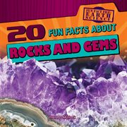 20 fun facts about rocks and gems cover image