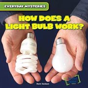 How does a light bulb work? cover image