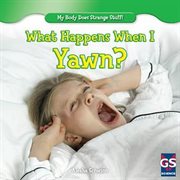 What happens when I yawn? cover image
