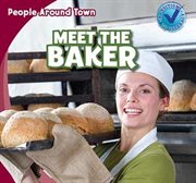 Meet the baker = : Te presento a los panaderos cover image