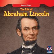 The life of Abraham Lincoln = : La vida de Abraham Lincoln cover image