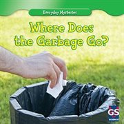 Where does the garbage go? cover image