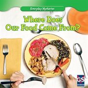 Where does our food come from? cover image