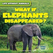 What if elephants disappeared? cover image