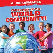You're part of a world community cover image