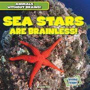 Sea stars are brainless! cover image