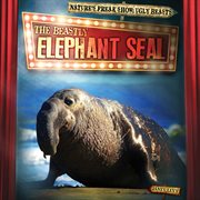 The beastly elephant seal cover image