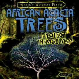 Cover image for African Acacia Trees Protect Themselves!