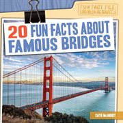 20 fun facts about famous bridges cover image
