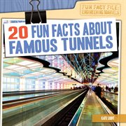 20 fun facts about famous tunnels cover image