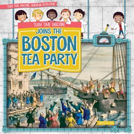 Cover image for Team Time Machine Joins the Boston Tea Party