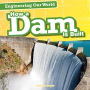 How a dam is built cover image