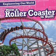 How a roller coaster is built cover image