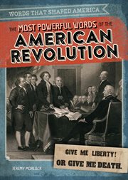 The most powerful words of the american revolution cover image