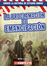 La proclamación de emancipación. The Emancipation Proclamation cover image