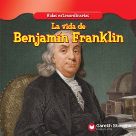 Cover image for La vida de Benjamín Franklin (The Life of Ben Franklin)