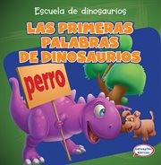Las Primeras Palabras De Dinosaurios (Dinosaur's First Words) cover image