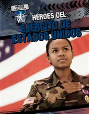 Héroes del ejército de estados unidos (heroes of the u.s. army) cover image