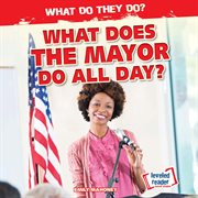 What does the mayor do all day? cover image