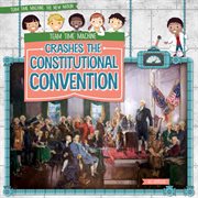 Team time machine crashes the constitutional convention cover image