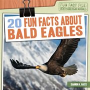 20 fun facts about bald eagles cover image