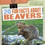 20 fun facts about beavers cover image
