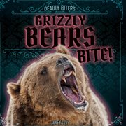 Grizzly bears bite! cover image