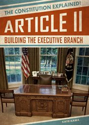 Article ii: building the executive branch cover image