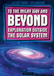 To the milky way and beyond: exploration outside the solar system cover image