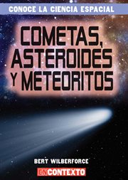 Cometas, asteroides y meteoritos (comets, asteroids, and meteoroids) cover image
